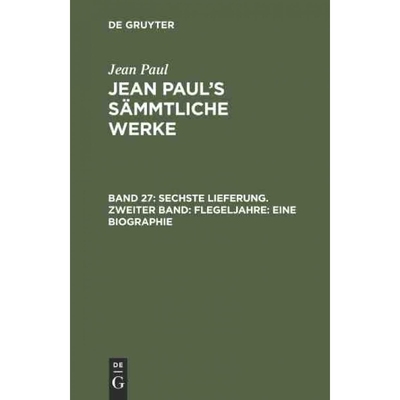 按需印刷DEG Sechste Lieferung. Zweiter Band: Flegeljahre. Eine Biographie[9783111037912]