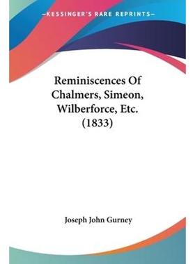 【按需印刷】 Reminiscences Of Chalmers, Simeon, Wilberforce,
