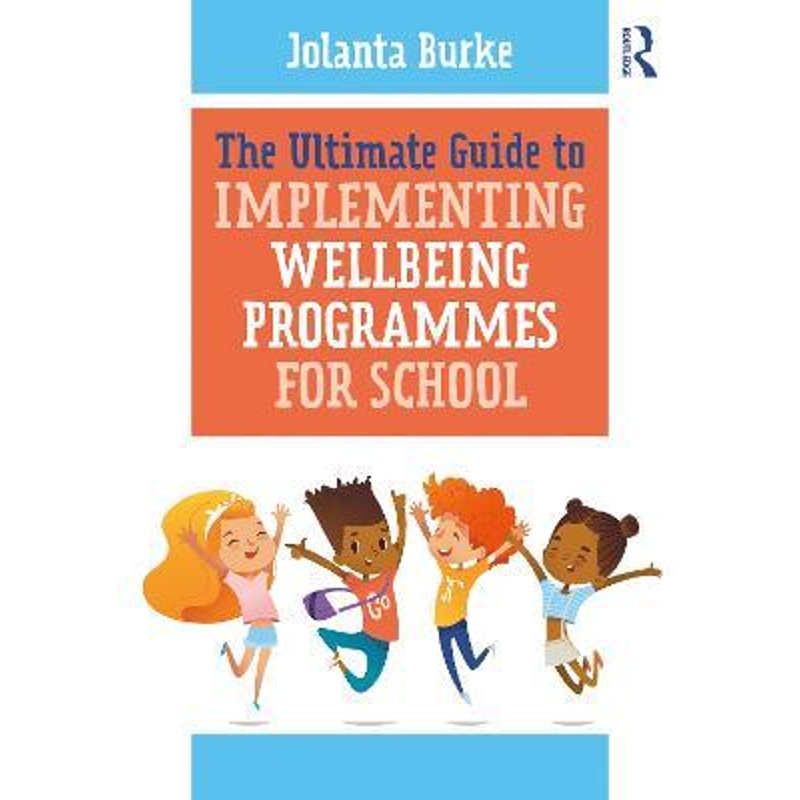 预订The Ultimate Guide to Implementing Wellbeing Programmes for School