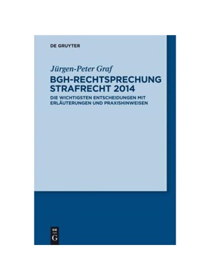 预订不退不换德语BGH-Rechtsprechung Strafrecht 2014:Die wichtigsten Entscheidungen mit Erl?uterungen und Praxishinweisen