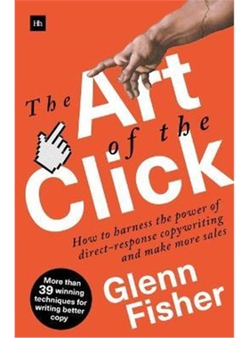 按需印刷The Art of the Click:How to Harness the Power of Direct-Response Copywriting and Make More Sales[9780857196941]