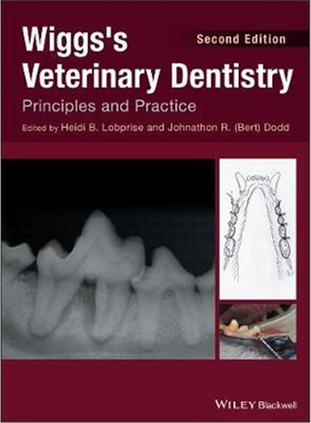 按需印刷不退不换Wiggs's Veterinary Dentistry - Principles and Practice[9781118816127]