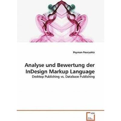 预订不退不换德语 Analyse und Bewertung der InDesign Markup Language:Desktop Publishing vs. Database