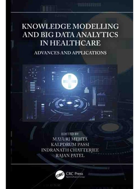 按需印刷不退不换TF Knowledge Modelling and Big Data Analytics in Healthcare[9780367696610]
