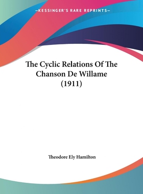 按需印刷The Cyclic Relations Of The Chanson De Willame (1911)[9781104386252]