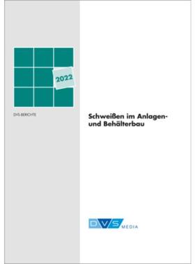 预订【德语】 Schweißen im Anlagen- und Behälterbau 2022:DVS-Berichte, Band: 379