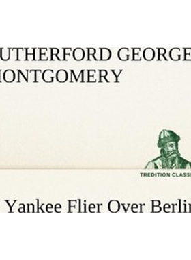 按需印刷A Yankee Flier Over Berlin[9783849149840]