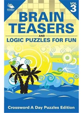 按需印刷不退不换Brain Teasers and Logic Puzzles for Fun Vol 3:Crossword A Day Puzzles Edition[9781682804650]