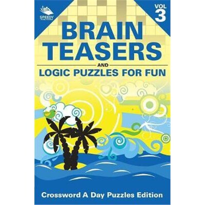 按需印刷不退不换Brain Teasers and Logic Puzzles for Fun Vol 3:Crossword A Day Puzzles Edition[9781682804650]