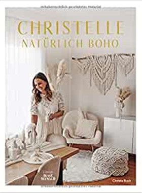 预订【德语】Christelle - natürlich boho:Elegant-natürliche Dekoideen im wunderschönen Boho-