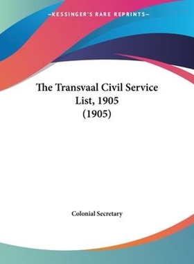 按需印刷The Transvaal Civil Service List, 1905 (1905)[9781104404147]