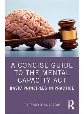 按需印刷不退不换A Concise Guide to the Mental Capacity Act:Basic Principles in Practice[9781032070599]