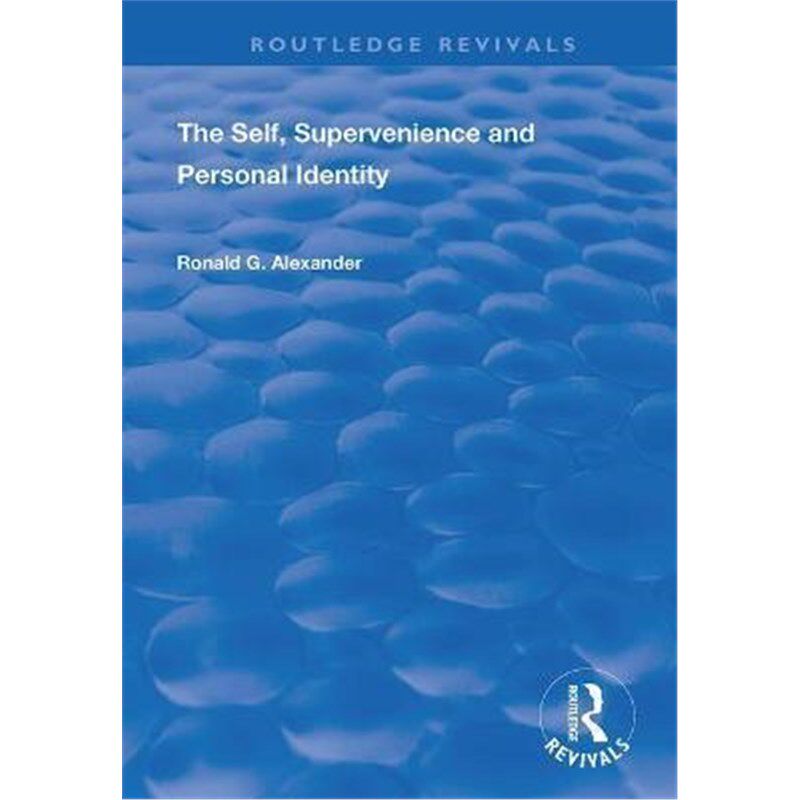 按需印刷不退不换The Self, Supervenience and Personal Identity[9781138366329]