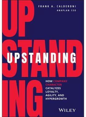 预订Upstanding:How Company Character Catalyzes Loyalty, Agility, and Hypergrowth