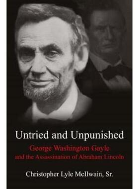预订不退不换The Million-Dollar Man: Gayle and Lincoln:George Washington Gayle and the Assassination of Abraham Lincoln