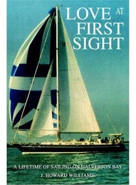 按需印刷Love at First Sight:A Lifetime of Sailing on Galveston Bay[9780595348299]