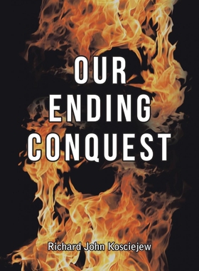 按需印刷不退不换Our Ending Conquest[9781546259374]