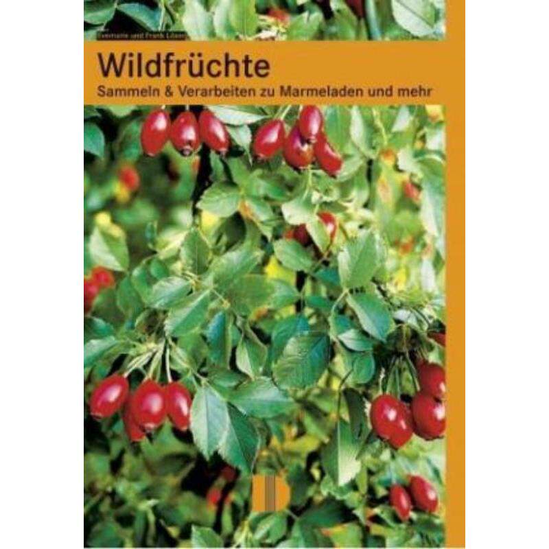 预订不退不换德语 Wildfrüchte:Sammeln & Verarbeiten zu Marmeladen und mehr