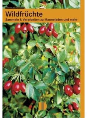 预订【德语】 Wildfrüchte:Sammeln & Verarbeiten zu Marmeladen und mehr