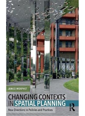 按需印刷不退不换Changing Contexts in Spatial Planning:New Directions in Policies and Practices[9780815365044]