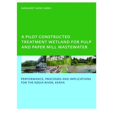 预订A Pilot Constructed Treatment Wetland for Pulp and Paper Mill Wastewater:Perform[9780415467155]