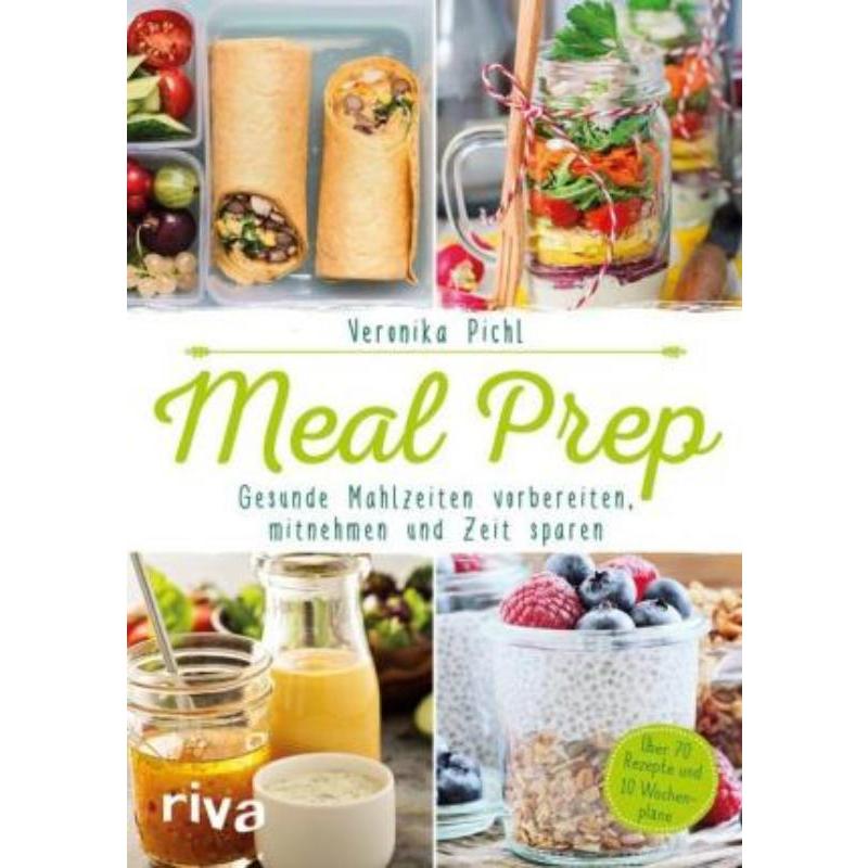 预订【德语】 Meal Prep:Gesunde Mahlzeiten vorbereiten, mitnehmen und Zeit sparen.Über
