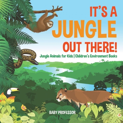 按需印刷不退不换It's a Jungle Out There! | Jungle Animals for Kids | Children's Environment Books[9781541917149]