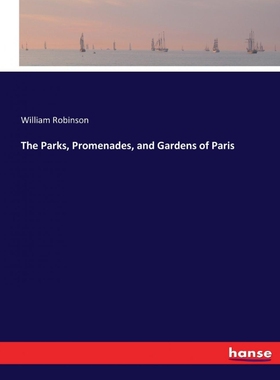 按需印刷不退不换The Parks, Promenades, and Gardens of Paris[9783337380205]