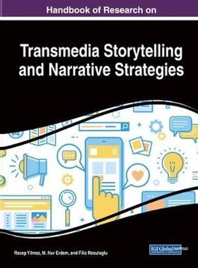 按需印刷Handbook of Research on Transmedia Storytelling and Narrative Strategies[9781522553571]