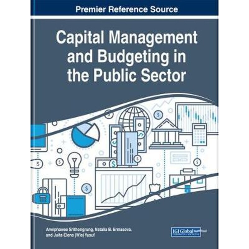 按需印刷不退不换Capital Management and Budgeting in the Public Sector[9781522573296]