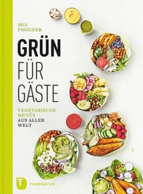 预订不退不换德语 Grün für Gäste:Vegetarische Menüs aus aller Welt