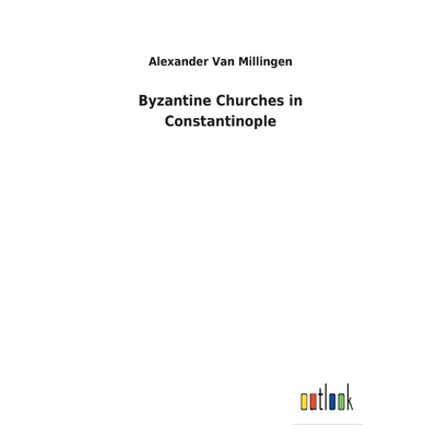 按需印刷Byzantine Churches in Constantinople[9783732623150]