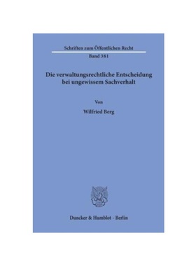预订【德语】Die verwaltungsrechtliche Entscheidung bei ungewissem Sachverhalt.: