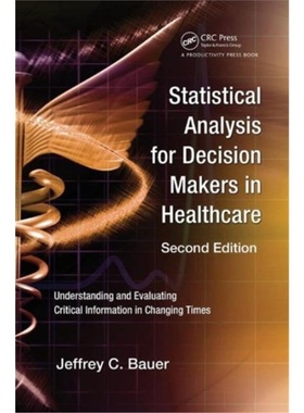 预订Statistical Analysis for Decision Makers in Healthcare[9781439800768]