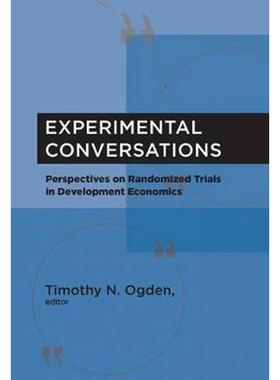 预订Experimental Conversations:Perspectives on Randomized Trials in Development Economics