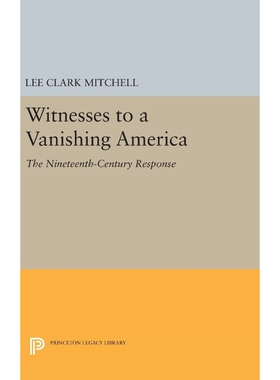 按需印刷不退不换Witnesses to a Vanishing America[9780691638065]