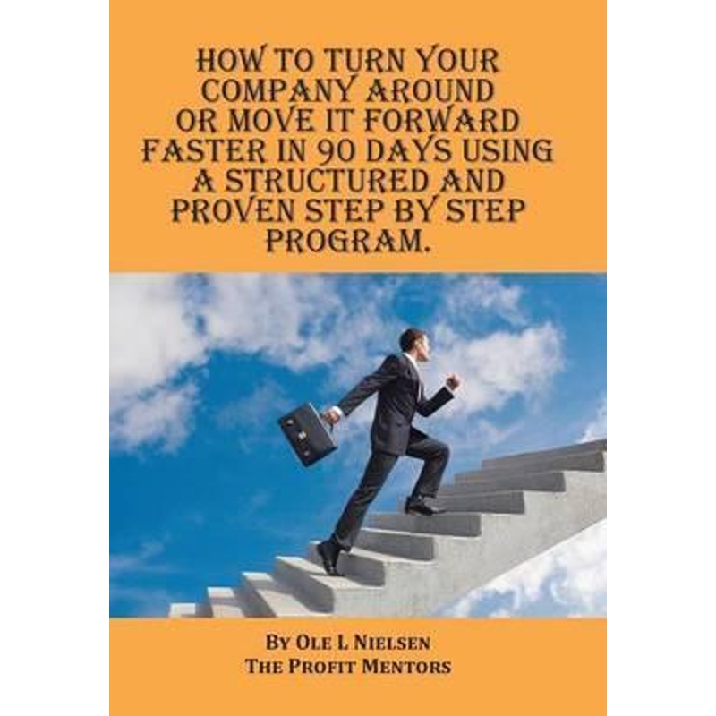 预订How to turn your company around or move it forward faster in 90 days using a structured and proven s