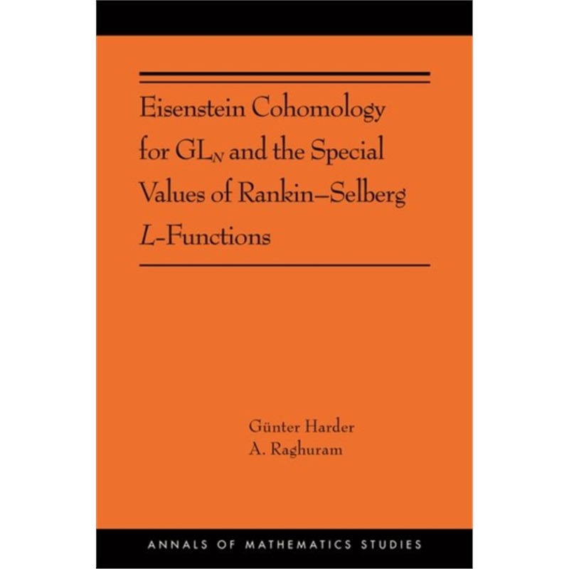 预订Eisenstein Cohomology for GLN and the Special Values of Rankin⊿elberg L-Function[9780691197890]