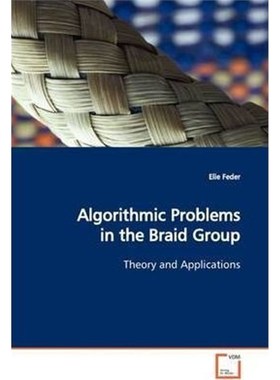 按需印刷Algorithmic Problems in the Braid Group[9783639138986]