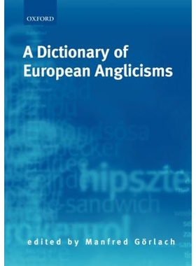 【按需印刷】A Dictionary of European Anglicisms:A Usage Dictionary of Anglicisms in Sixteen European Languages