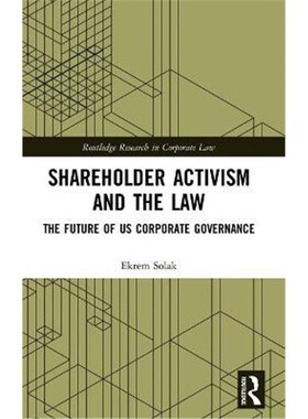 按需印刷不退不换Shareholder Activism and the Law:The Future of US Corporate Governance[9780367344634]