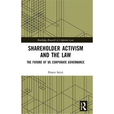 按需印刷不退不换Shareholder Activism and the Law:The Future of US Corporate Governance[9780367344634]