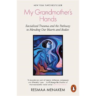 Hands Bodies Hearts Pathway Grandmother Trauma Racialized Our 预订My and Mending the