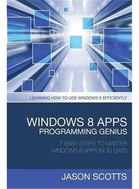 预订Windows 8 Apps Programming Genius:7 Easy Steps to Master Windows 8 Apps in 30 Days: Learning How to Use Windows 8 Ef