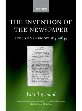 按需印刷不退不换The Invention of the Newspaper:English Newsbooks 1641-1649[9780199282340]