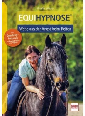 预订【德语】 Equihypnose®:Wege aus der Angst beim Reiten. Mit Coaching-Tutorials als Audiodateie