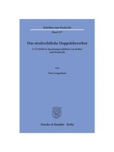 德语 172 预订 Spannungsverh?ltnis und strafrechtliche Kultur Das Strafrecht. Doppeleheverbot. von StGB