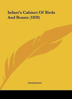 按需印刷Infant's Cabinet Of Birds And Beasts (1820)[9780548694114]