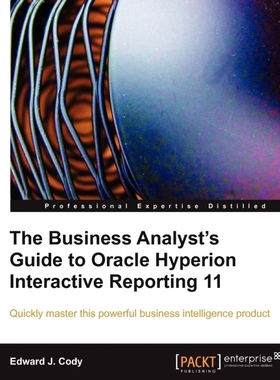 按需印刷The Business Analyst's Guide to Oracle Hyperion Interactive Reporting 11[9781849680363]