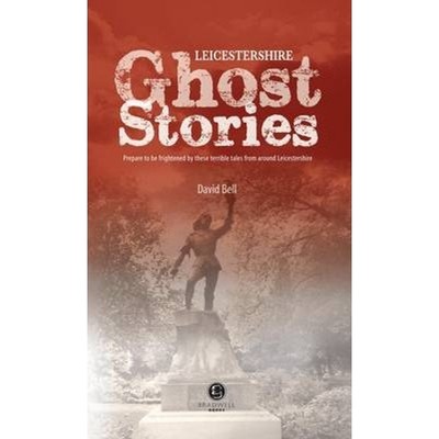 预订Leicestershire Ghost Stories:Shiver Your Way from Melton to Ashby de la Zouch